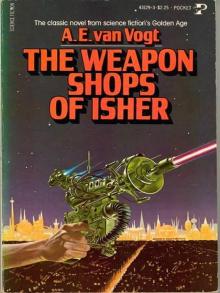 The Weapon Shops of Isher The Weapon Shops of Isher