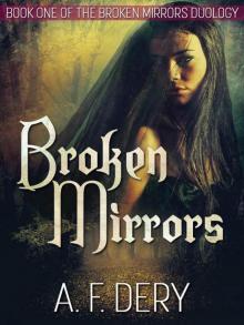 Broken Mirrors: Book One of the Broken Mirrors Duology