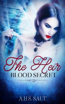 The Heir - Blood Secret : The Chosen One - Secret Heir The Heir - Blood Secret : The Chosen One - Secret Heir