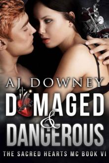 Damaged & Dangerous