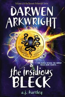 Darwen Arkwright and the Insidious Bleck Darwen Arkwright and the Insidious Bleck