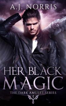 Her Black Magic (The Dark Amulet Series Book 4) Her Black Magic (The Dark Amulet Series Book 4)