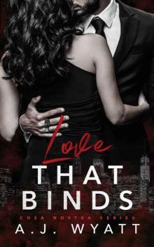 Love that Binds: Cosa Nostra Series: Book Three Love that Binds: Cosa Nostra Series: Book Three