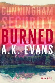 Burned (Cunningham Security Book 5)