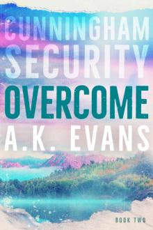 Overcome (Cunningham Security Series Book 2) Overcome (Cunningham Security Series Book 2)