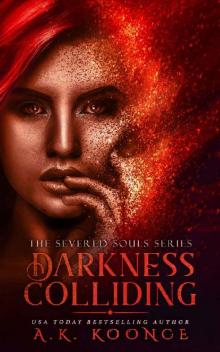 Darkness Colliding: A Reverse Harem Series (The Severed Souls Series Book 3)