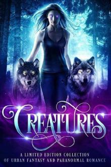 Creatures: A Limited Edition Collection of Urban Fantasy and Paranormal Romance