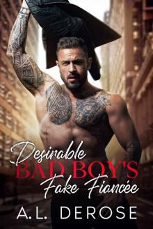 Desirable Bad Boy's Fake Fiancée: An Enemies-lovers Best Friend’s Brother Romance Desirable Bad Boy's Fake Fiancée: An Enemies-lovers Best Friend’s Brother Romance