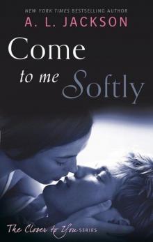Come to Me Softly Come to Me Softly