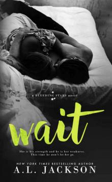 Wait (Bleeding Stars #4)