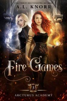 Fire Games: A Young Adult Fantasy (Arcturus Academy Book 3)