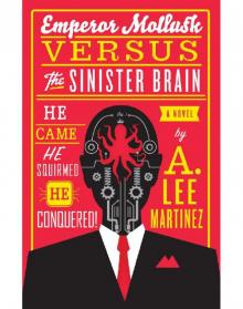 Emperor Mollusk Versus The Sinister Brain Emperor Mollusk Versus The Sinister Brain