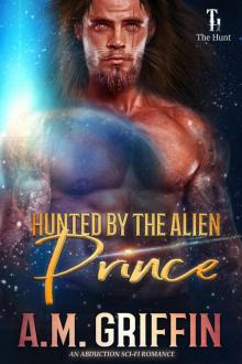 Hunted by the Alien Prince Hunted by the Alien Prince