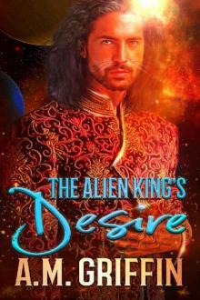The Alien King's Desire The Alien King's Desire