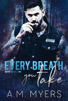 Every Breath You Take (Bayou Devils MC Book 3)