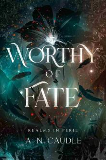Worthy of Fate (Realms In Peril Book 1)