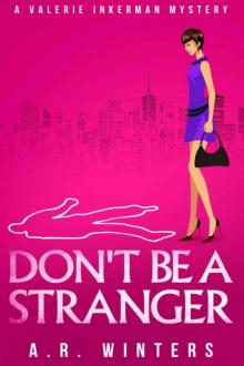 A.R. Winters - Valerie Inkerman 01 - Don't Be a Stranger
