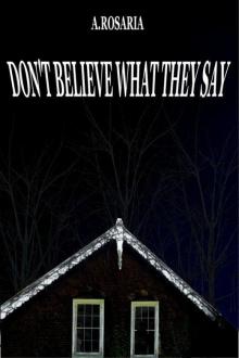 Don't Believe What They Say