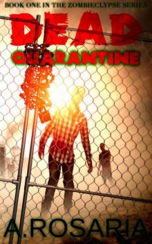 Zombieclypse (Book 1): Dead Quarantine