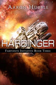 Harbinger: Farpointe Initiative Book Three Harbinger: Farpointe Initiative Book Three