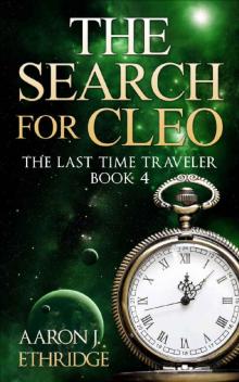 The Search for Cleo (The Last Time Traveler Book 4) The Search for Cleo (The Last Time Traveler Book 4)