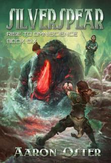 Silverspear (Rise to Omniscience Book 6) Silverspear (Rise to Omniscience Book 6)
