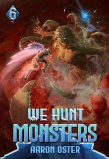 We Hunt Monsters 6 We Hunt Monsters 6
