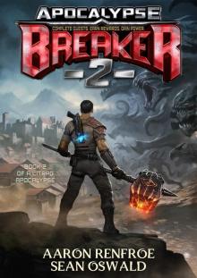Apocalypse BREAKER 2: Book 2 of a LitRPG Apocalypse Apocalypse BREAKER 2: Book 2 of a LitRPG Apocalypse