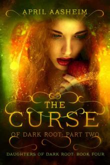 The Curse of Dark Root: Part Two (Daughters of Dark Root Book 4)