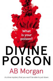 Divine Poison: a crime mystery you won't be able to put down Divine Poison: a crime mystery you won't be able to put down