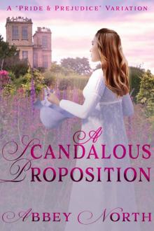 A Scandalous Proposition: A Pride & Prejudice Variation A Scandalous Proposition: A Pride & Prejudice Variation