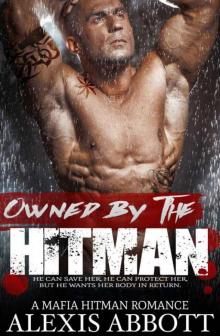 Owned by the Hitman: A Mafia Romance Owned by the Hitman: A Mafia Romance