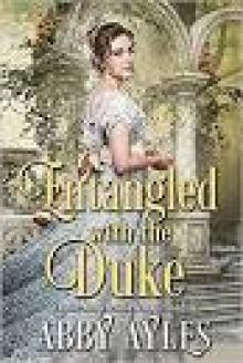 Entangled with the Duke: A Clean & Sweet Regency Historical Romance Book Entangled with the Duke: A Clean & Sweet Regency Historical Romance Book