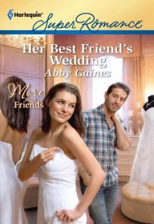 Her Best Friend’s Wedding Her Best Friend’s Wedding