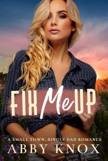 Fix Me Up: A small town, single dad romance