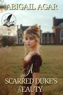 A Scarred Duke's Beauty: A Historical Regency Romance Novel (Regency Hearts Entwined)