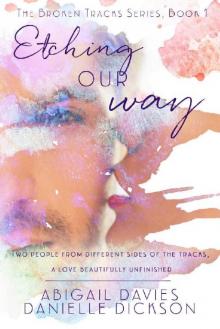 Etching Our Way (Broken Tracks Series Book 1) Etching Our Way (Broken Tracks Series Book 1)