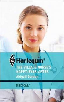 The Village Nurse's Happy-Ever-After The Village Nurse's Happy-Ever-After