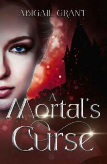 A Mortal's Curse: Part 3 (An Epic Fantasy Romance) (A Mortal's Fate)