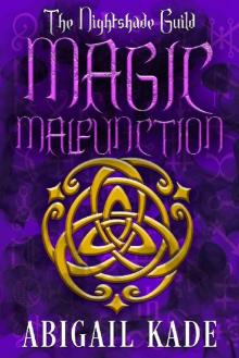 The Nightshade Guild: Magic Malfunction The Nightshade Guild: Magic Malfunction