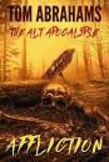 The Alt Apocalypse (Book 4): Affliction The Alt Apocalypse (Book 4): Affliction