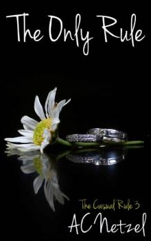 The Only Rule: The Casual Rule 3