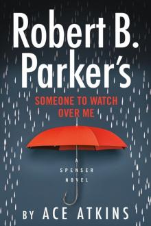Robert B. Parker's Someone to Watch Over Me Robert B. Parker's Someone to Watch Over Me