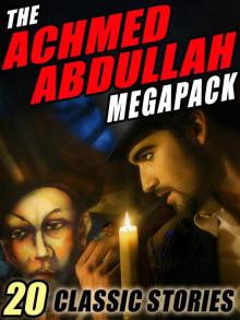 The Achmed Abdullah Megapack The Achmed Abdullah Megapack