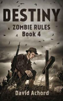 Zombie Rules (Book 4): Destiny Zombie Rules (Book 4): Destiny
