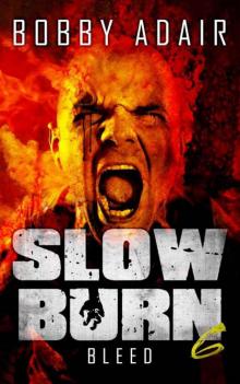 Slow Burn: Bleed, Book 6 Slow Burn: Bleed, Book 6