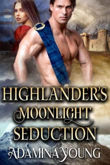 Highlander's Moonlight Seduction (Scottish Medieval Historical Romance) Highlander's Moonlight Seduction (Scottish Medieval Historical Romance)