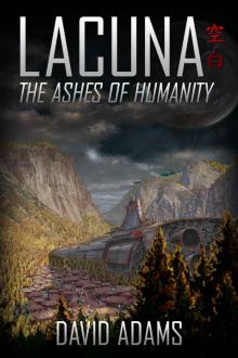 Lacuna: The Ashes of Humanity Lacuna: The Ashes of Humanity
