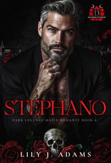 Stephano (Dark Legends Mafia Romance Series, Book 6) : Only Legends Live Forever