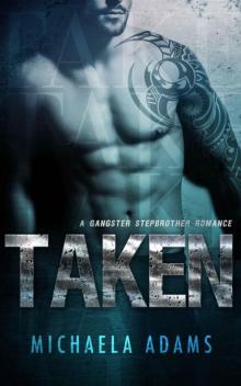 Taken - A Gangster Stepbrother Romance Taken - A Gangster Stepbrother Romance